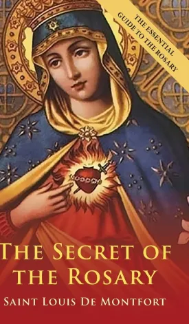 The Secret Of The Rosary Hardcover  January 24, 2023